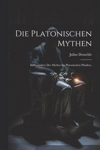 bokomslag Die platonischen Mythen