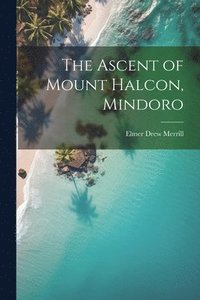 bokomslag Ascent of Mount Halcon, Mindoro