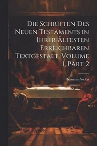 bokomslag Die Schriften Des Neuen Testaments in Ihrer ltesten Erreichbaren Textgestalt, Volume 1, part 2