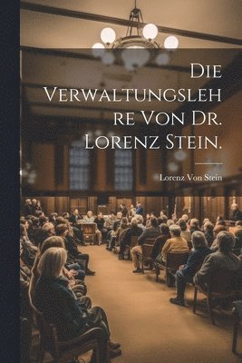 Verwaltungslehre von Dr. Lorenz Stein.