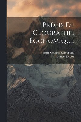Marcel DuBois, Joseph Georges Kergomard, Marcel Dubois - Précis De Géographie Économique, Häftad