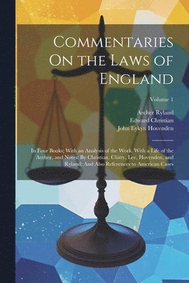 Edward Christian, Joseph Chitty, Thomas Lee - Commentaries On the Laws of England, Häftad