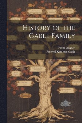 Frank Allaben, Percival Kemerer Gable - History of the Gable Family, Häftad