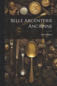 bokomslag Belle argenterie ancienne