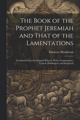 The Book of the Prophet Jeremiah and That of the Lamentations 1