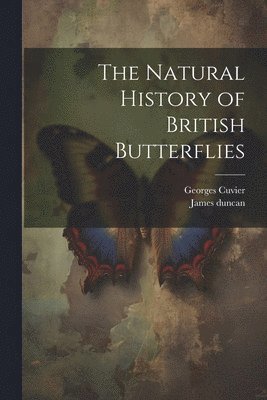 The Natural History of British Butterflies 1