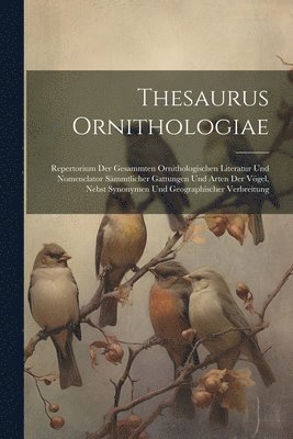 Thesaurus Ornithologiae 1