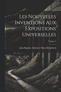 bokomslag Les Nouvelles Inventions Aux Expositions Universelles; Volume 2