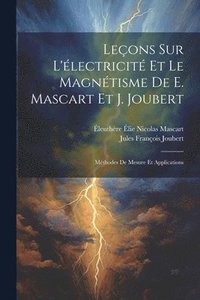 bokomslag Leons Sur L'lectricit Et Le Magntisme De E. Mascart Et J. Joubert