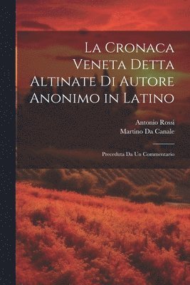 La Cronaca Veneta Detta Altinate Di Autore Anonimo in Latino 1