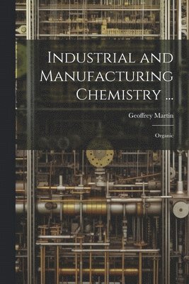 Industrial and Manufacturing Chemistry ... 1