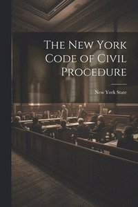 bokomslag The New York Code of Civil Procedure