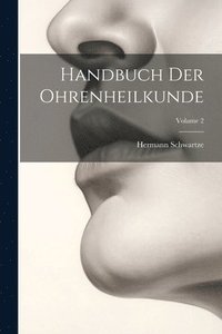 bokomslag Handbuch Der Ohrenheilkunde; Volume 2