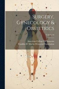 bokomslag Surgery, Gynecology & Obstetrics; Volume 34