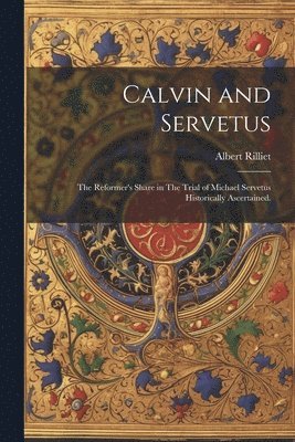 bokomslag Calvin and Servetus