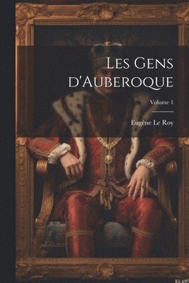 Les gens d'Auberoque; Volume 1 1