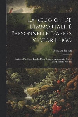 La religion de l'immortalit personnelle d'aprs Victor Hugo 1