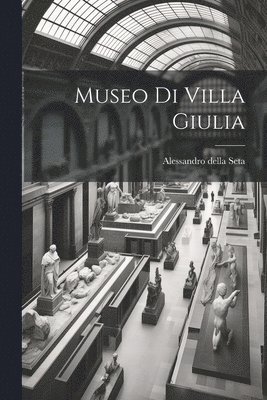 Museo di Villa Giulia 1