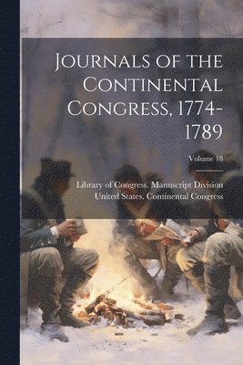 Journals of the Continental Congress, 1774-1789; Volume 18