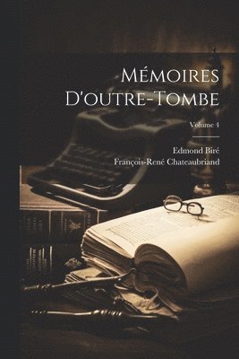 Mémoires d'outre-tombe; Volume 4