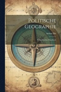 bokomslag Politische Geographie; weltpolitisches Handbuch