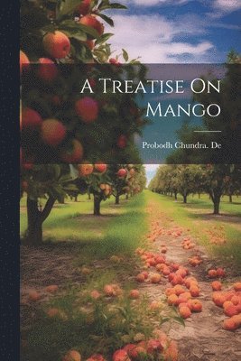 bokomslag Treatise On Mango