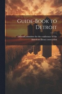 bokomslag Guide-book to Detroit