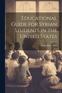 bokomslag Educational Guide for Syrian Students in the United States