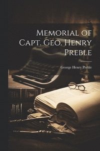 bokomslag Memorial of Capt. Geo. Henry Preble