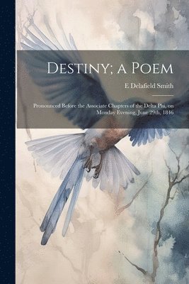 Destiny; a Poem 1