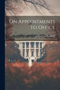 bokomslag On Appointments to Office