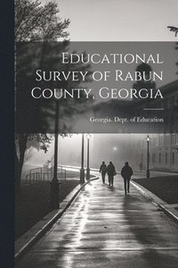 bokomslag Educational Survey of Rabun County, Georgia