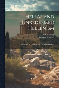 bokomslag Hellas and Unredeemed Hellenism