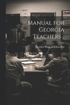 Manual for Georgia Teachers .. 1