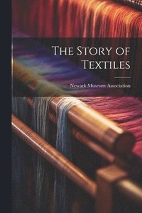 bokomslag The Story of Textiles