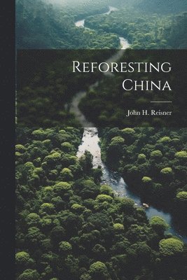 Reforesting China 1