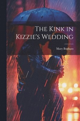 The Kink in Kizzie's Wedding 1