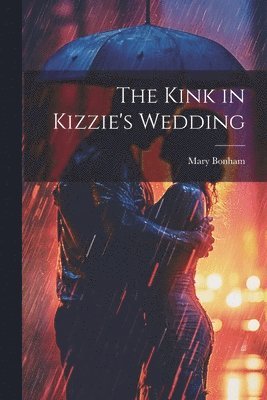 Kink in Kizzie's Wedding