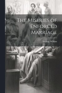 bokomslag Miseries of Enforced Marriage