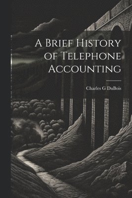 A Brief History of Telephone Accounting 1