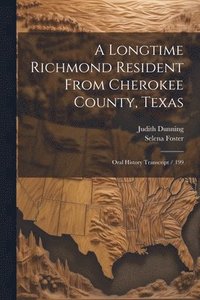 bokomslag A Longtime Richmond Resident From Cherokee County, Texas