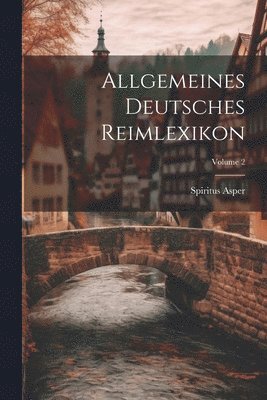 bokomslag Allgemeines Deutsches Reimlexikon; Volume 2
