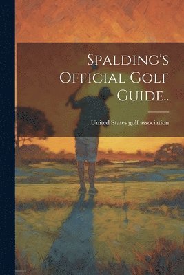 bokomslag Spalding's Official Golf Guide..