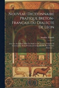 bokomslag Nouveau Dictionnaire Pratique Breton-Franais Du Dialecte De Lon
