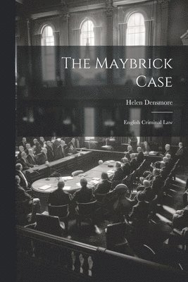 The Maybrick Case; English Criminal Law 1