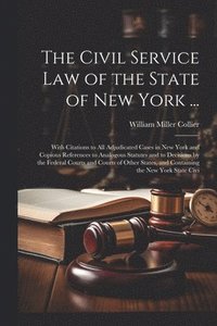 bokomslag The Civil Service law of the State of New York ...