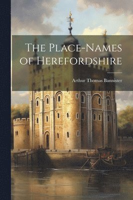 The Place-names of Herefordshire 1