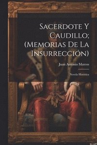 bokomslag Sacerdote Y Caudillo; (Memorias De La Insurreccin)
