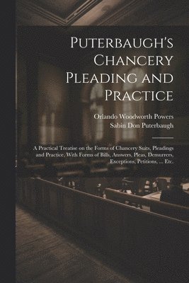 bokomslag Puterbaugh's Chancery Pleading and Practice