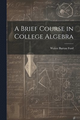 A Brief Course in College Algebra 1